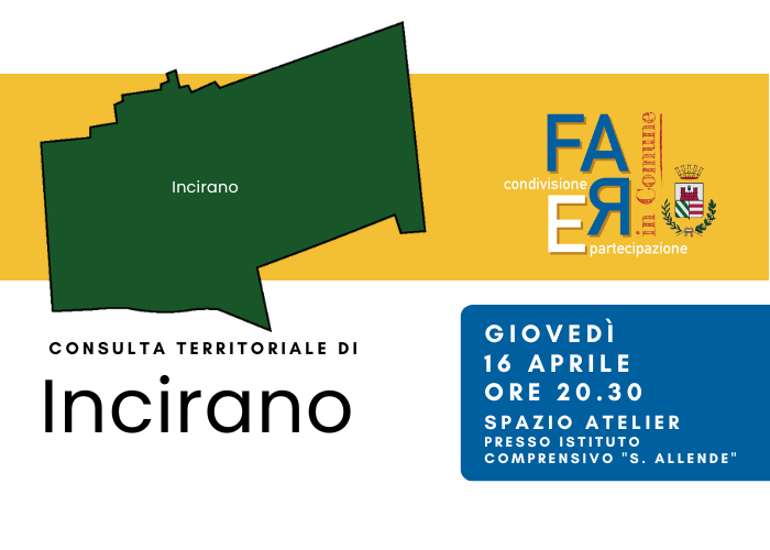 La cittadinanza è invitata a partecipare alla Consulta Territoriale di Incirano.
