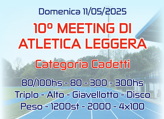 10° Meeting di Atletica Leggera a cura di A.S.D. EuroAtletica 2002 e con il patrocinio della Città di Paderno Dugnano.