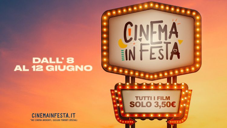 Al via la sesta edizione di CINEMA IN FESTA, l’imperdibile occasione per vedere i film al cinema a un prezzo speciale. Dall'8 al 12 giugno 2025.
