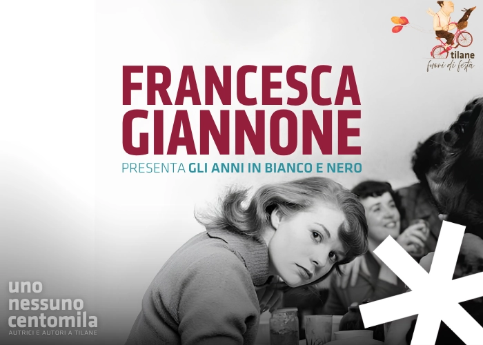 Una rassegna di incontri con autrici e autori per esplorare i significati che scorrono tra le righe e le parole. A Tilane, incontro con Francesca Giannone e il suo romanzo Gli anni in bianco e nero.